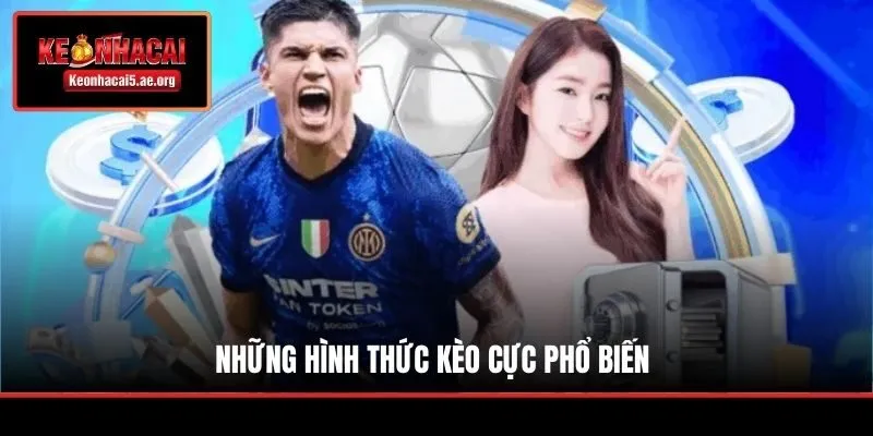 Những hình thức kèo cực phổ biến